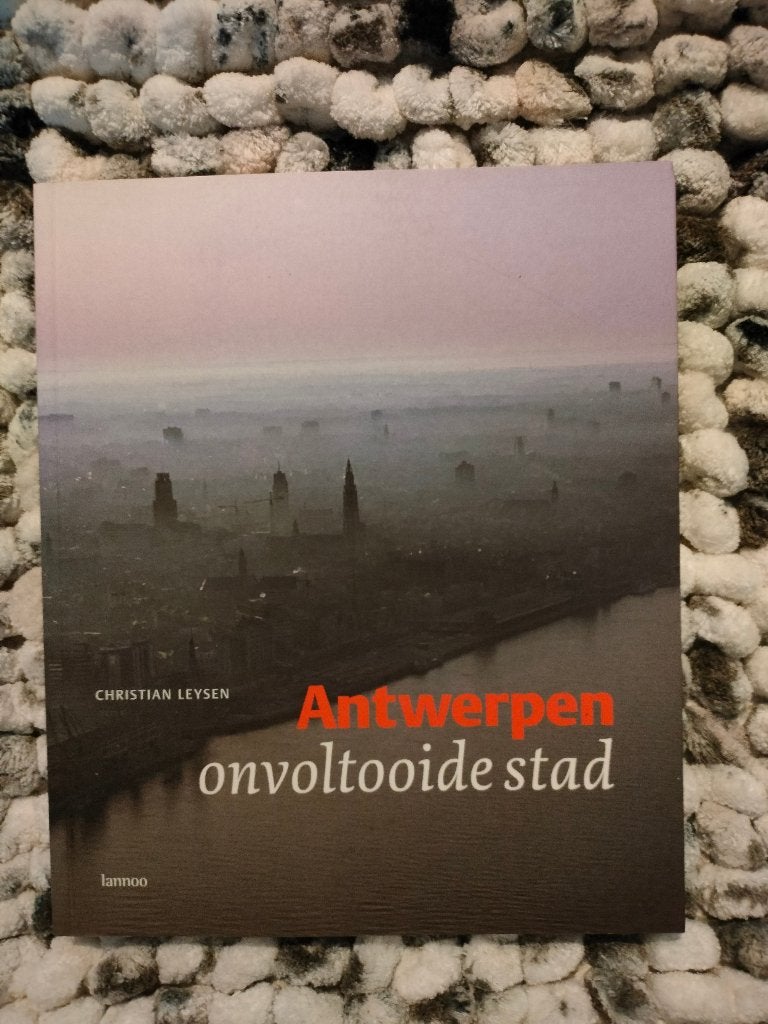 Antwerpen onvoltooide stad - boek over stadsontwikkeling, Boeken, Ophalen of Verzenden, Nieuw, Christian Leyssen