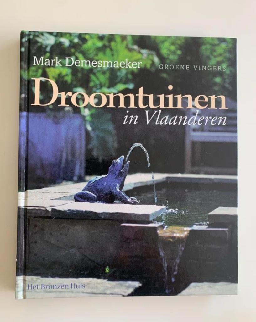 Droomtuinen In Vlaanderen, Mark Demesmaeker Hardcover, Ophalen of Verzenden, Zo goed als nieuw, Tuinieren en Tuinplanten