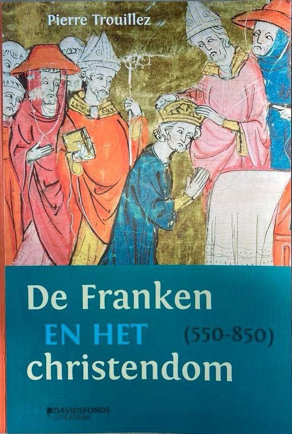 Pierre Trouillez - De Franken en het Christendom (550-850), Ophalen of Verzenden, Pierre Trouillez