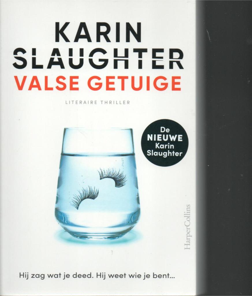 Karin Slaughter - Valse getuige, Ophalen of Verzenden, Zo goed als nieuw