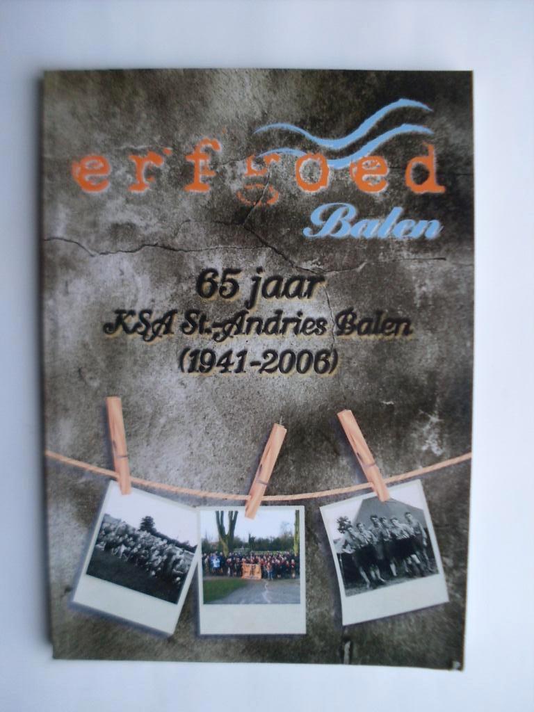 ERFGOED BALEN 65 jaar KSA SINT-ANSRIES (1941-2006), Boeken, Geschiedenis | Stad en Regio, Ophalen of Verzenden, Zo goed als nieuw