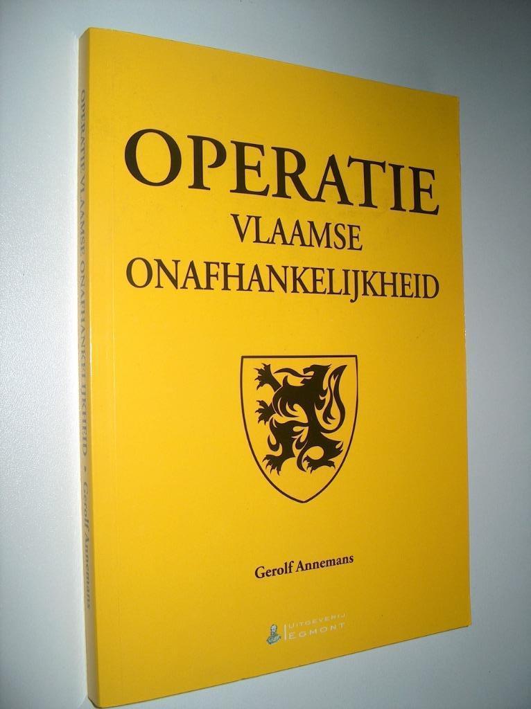 Gerolf Annemans - Operatie Vlaamse onafhankelijkheid, Boeken, Maatschappij en Samenleving, Ophalen of Verzenden, Zo goed als nieuw