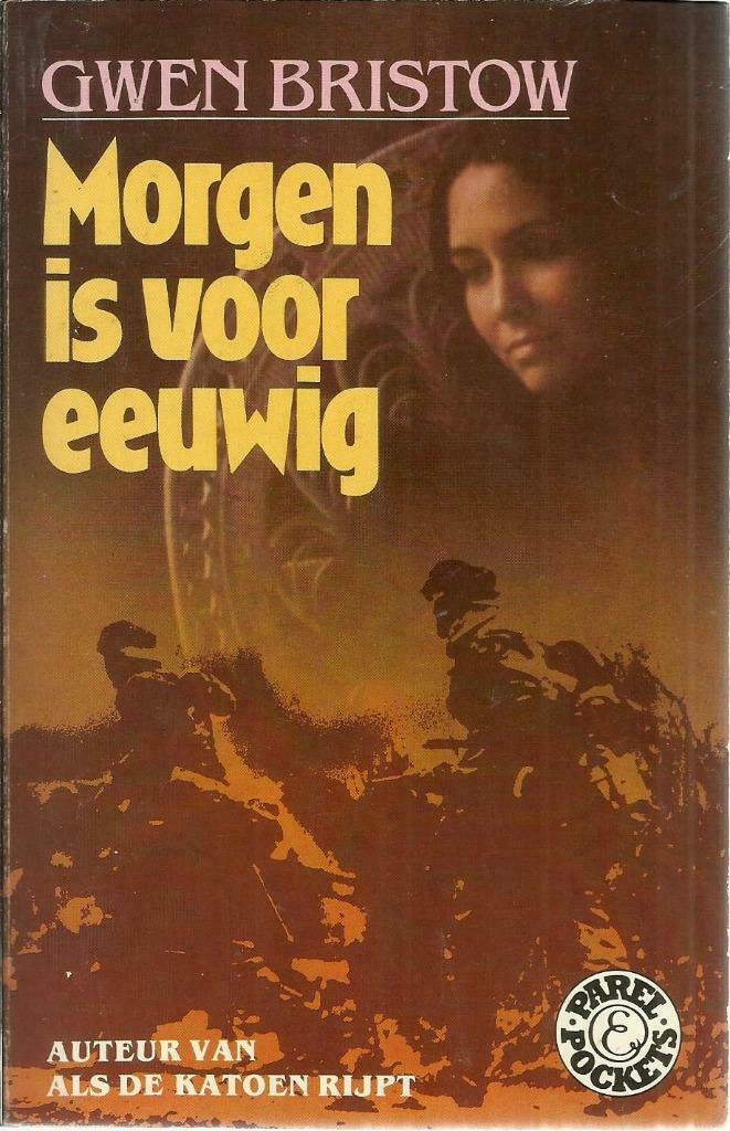 MORGEN IS VOOR EEUWIG - GWEN BRISTOW, Gelezen, Ophalen of Verzenden, Nederland, Gwen BRISTOW