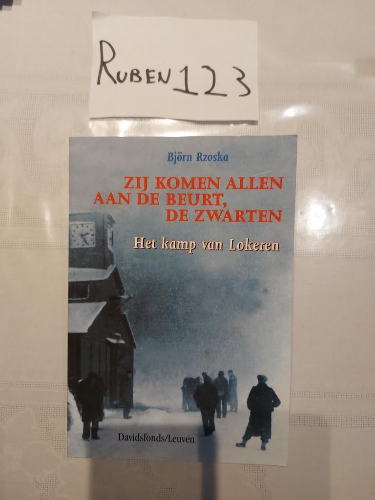 Zij komen allen aan de beurt kamp van Lokeren collaboratie, Ophalen of Verzenden, Tweede Wereldoorlog, B. Rzoska