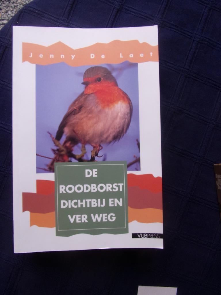 DE ROODBORST DICHTBIJ EN VERWEG.(vogels rondom ons nr 2), Ophalen of Verzenden, Zo goed als nieuw, Jenny De Laet, Vogels