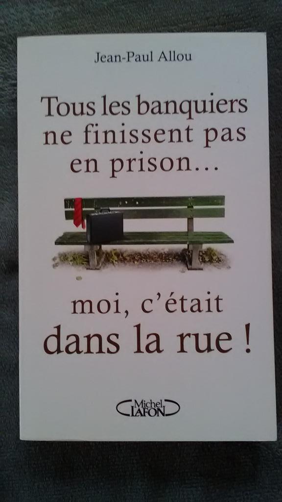 "Tous les banquiers ne finissent pas en prison" JP Allou, Enlèvement ou Envoi, Autre, Neuf, Jean-Paul Allou