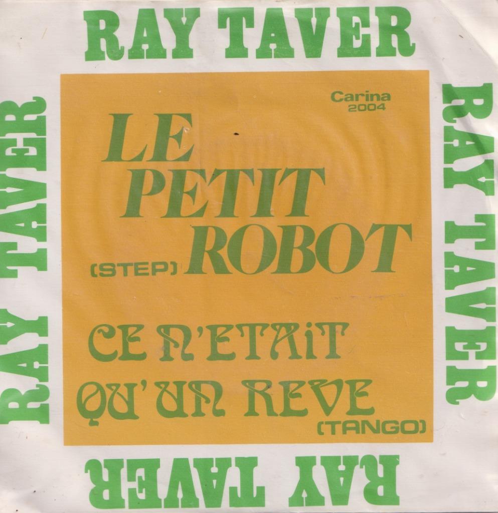 Ray Taver – Le petit robot / Ce n’était qu’un reve – Single, Enlèvement ou Envoi, Utilisé, Pop