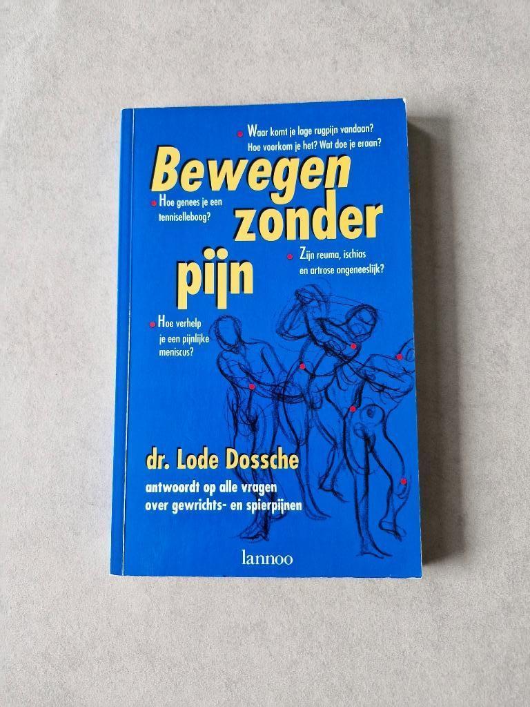 Bewegen zonder pijn  - dr. Lode Dossche, Verzenden, Ziekte en Allergie, Dr. Lode Dossche
