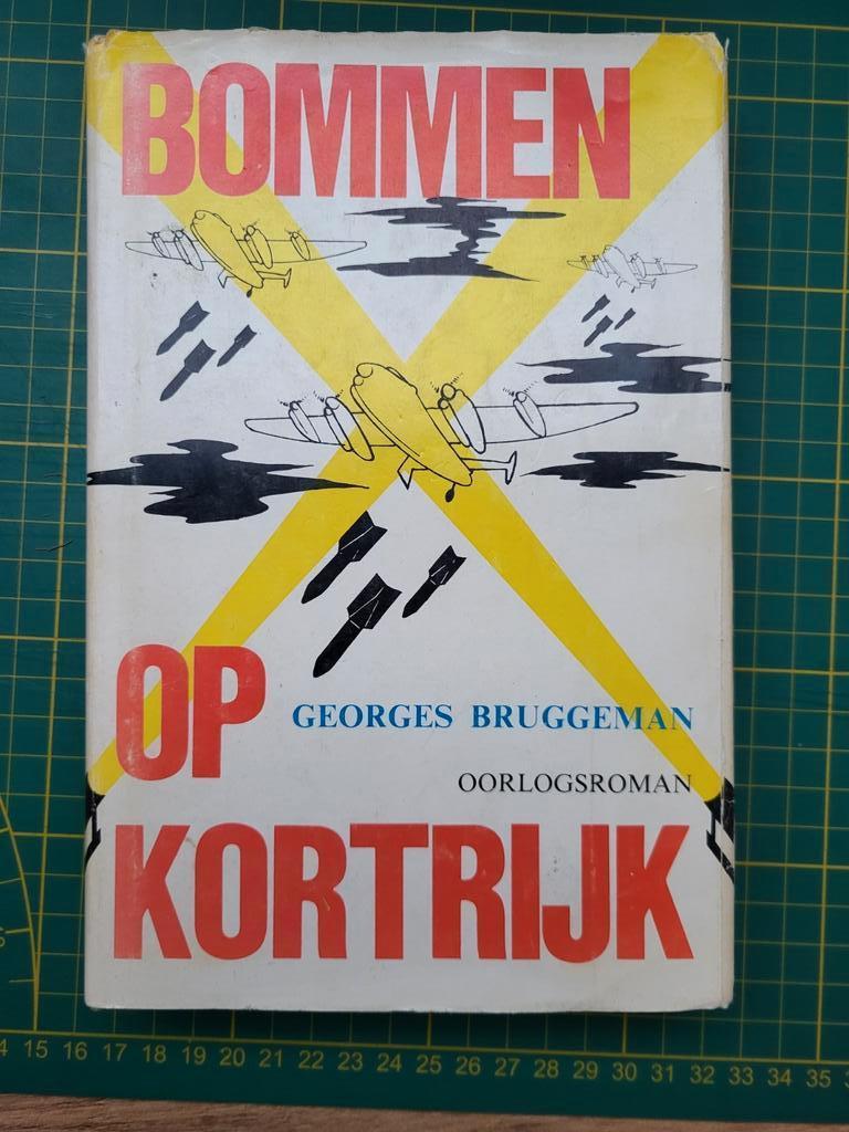 Georges Bruggeman - Bommen op Kortrijk, Enlèvement ou Envoi, Utilisé