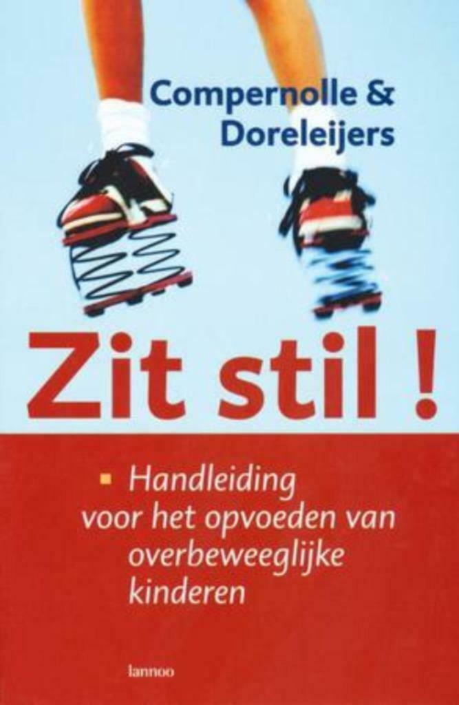 Zit stil ! voor het opvoeden van overbeweeglijke kinderen, Ophalen of Verzenden, Zo goed als nieuw, Van In