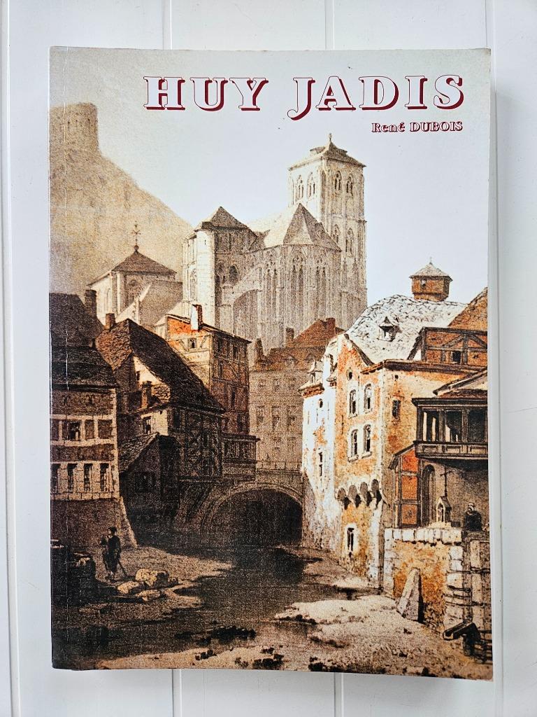 Huy jadis : Etudes et recherches, Enlèvement ou Envoi, Comme neuf, René Dubois
