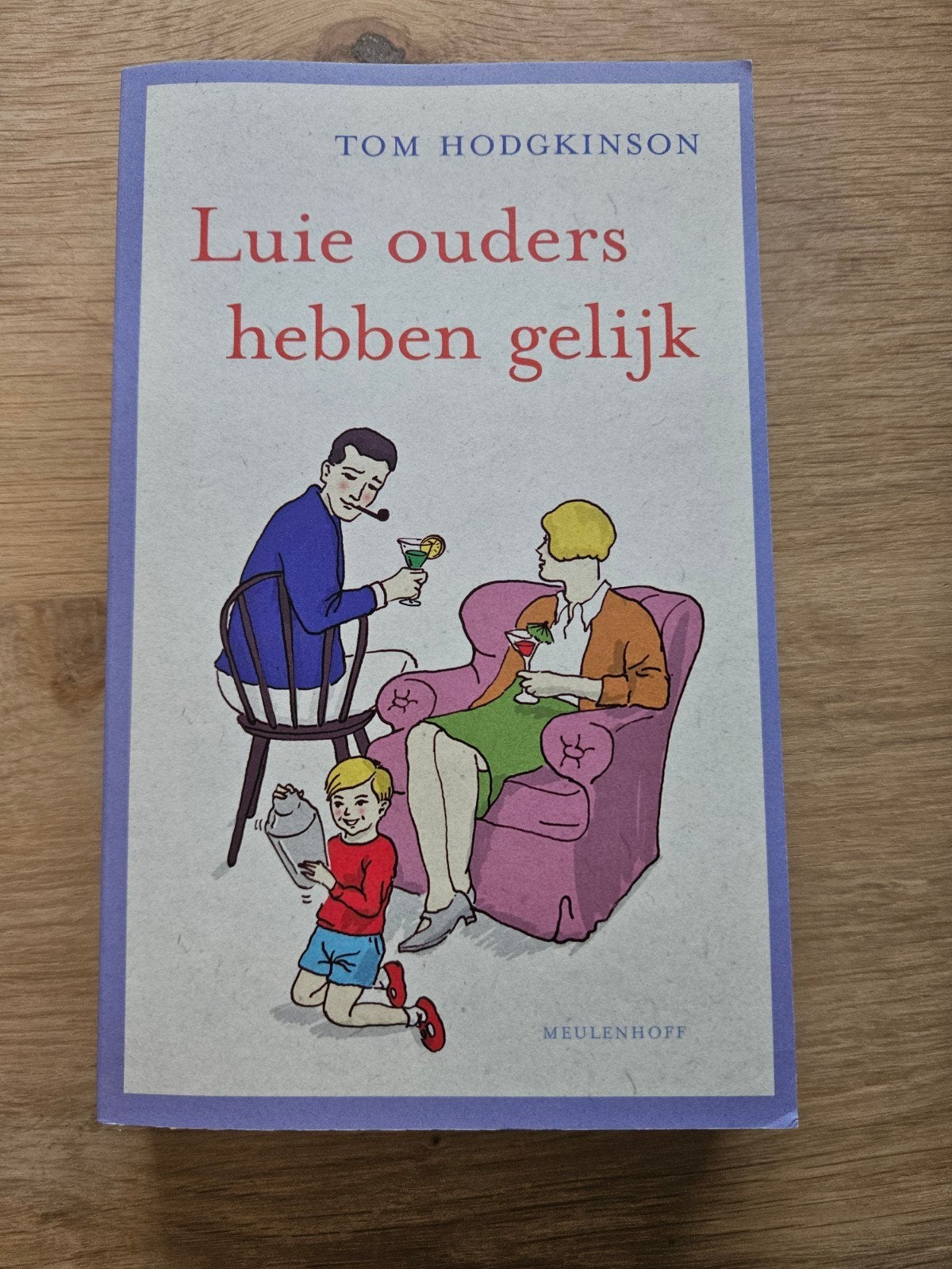 T. Hodgkinson - Luie ouders hebben gelijk, Ophalen, Zo goed als nieuw, T. Hodgkinson