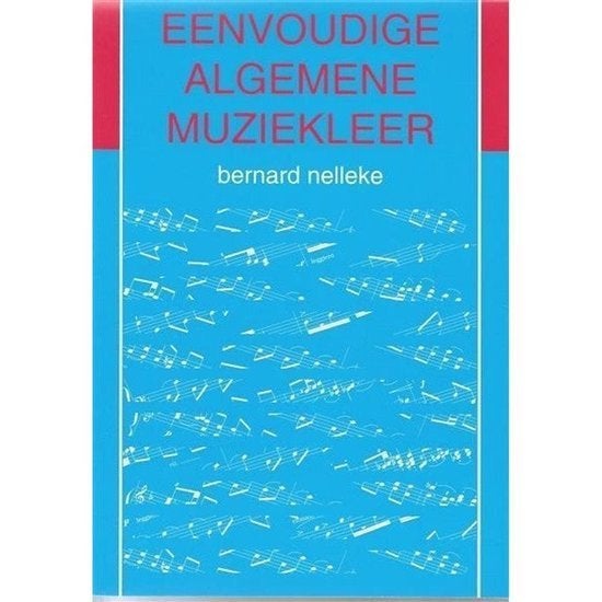 Eenvoudige algemene muziekleer / Bernard Nelleke, Boeken, Ophalen of Verzenden, Zo goed als nieuw