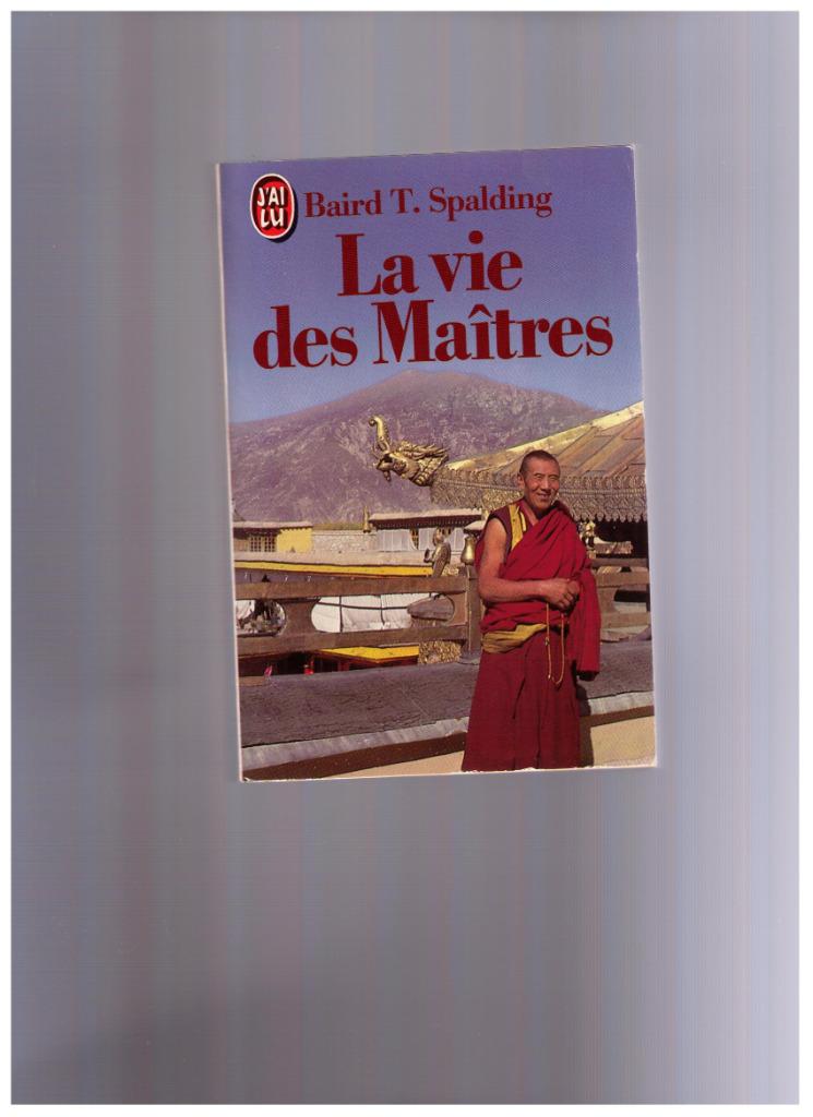 La vie des maîtres, Baird T. Spalding - J'ai Lu 1988 - NEUF, Boeken, Godsdienst en Theologie, Zo goed als nieuw, Hindoe, Verzenden