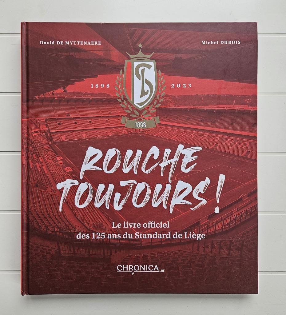 Rouche toujours ! Le livre officiel des 125 ans du Standard, Livres, Livres de sport, Comme neuf, Sport de ballon, Enlèvement ou Envoi