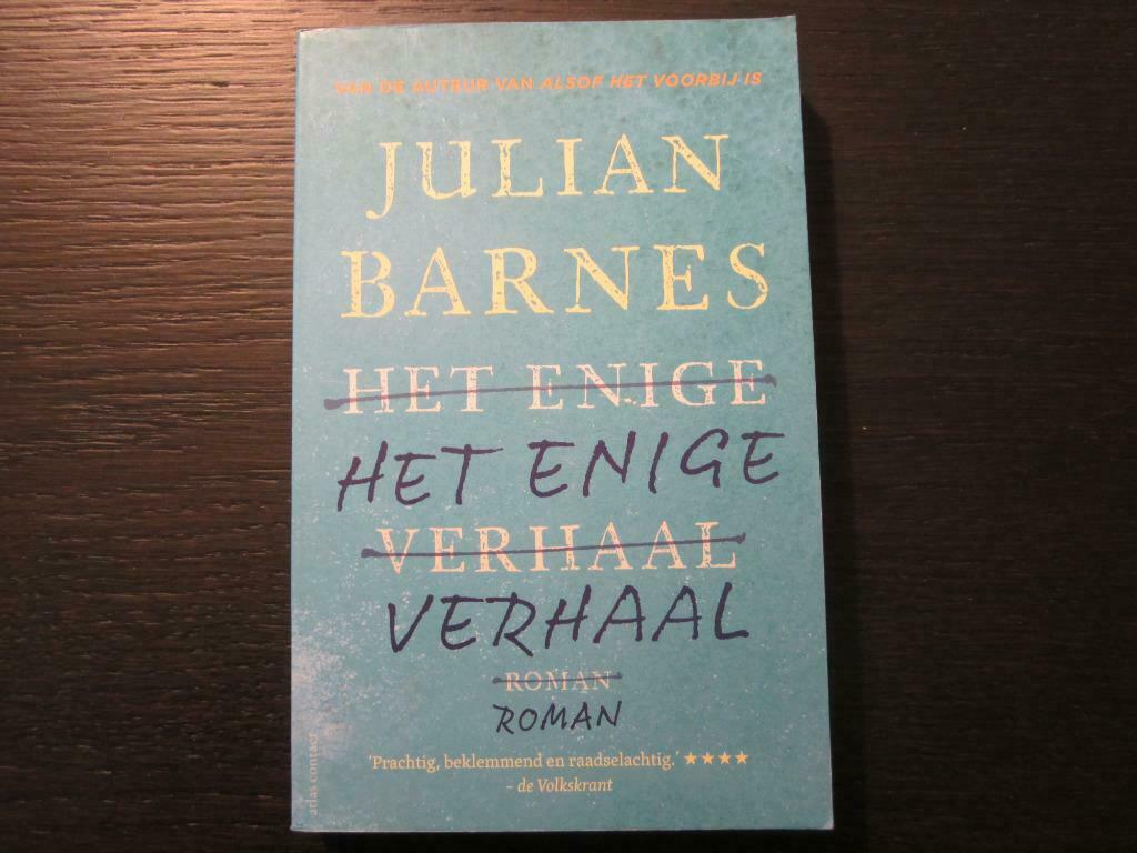 Het enige verhaal  -Julian Barnes-, Ophalen of Verzenden