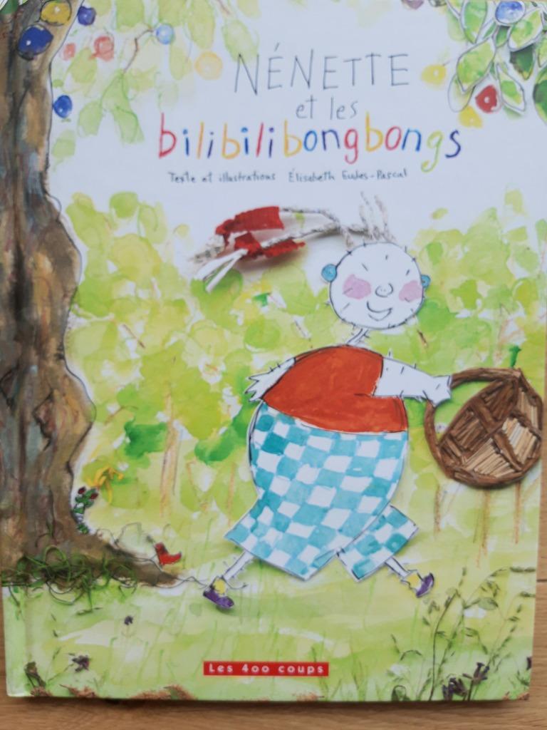 Livre "Nénette et les bilibilibongbongs", Fictie algemeen, Jongen of Meisje, Eudes-Pascal Elisabeth, 4 jaar
