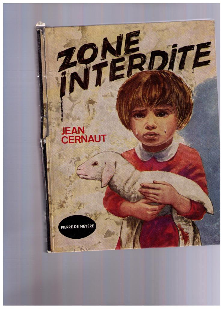 Zone interdite, Jean Cernaut - Ed. Pierre De Meyere 1964, Boeken, Gelezen, Fictie, Jean Cernaut, Ophalen of Verzenden