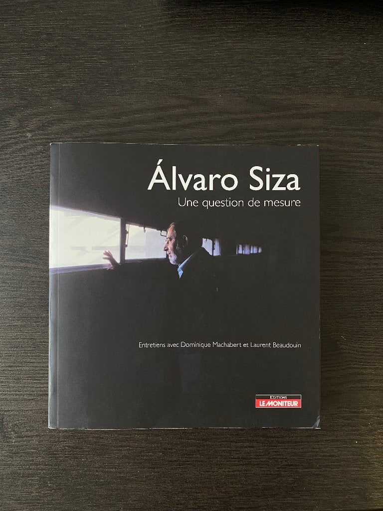 Une question de mesure : Entretiens avec Alvaro Siza, Enlèvement ou Envoi, Comme neuf, Architectes