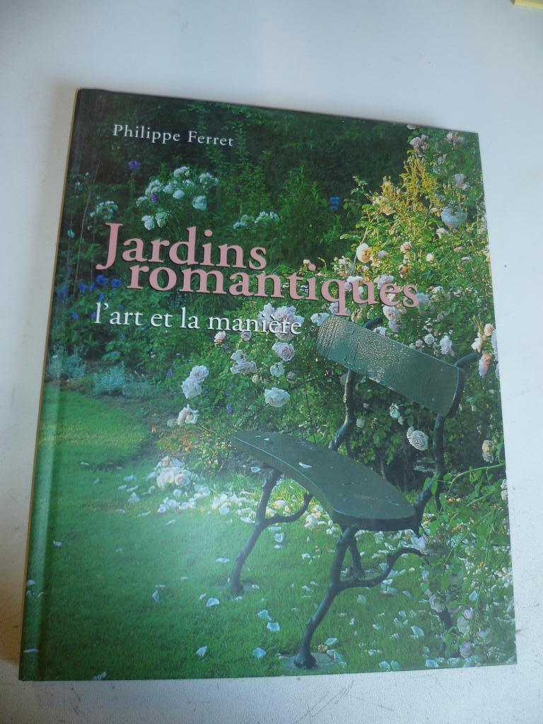 Jardins romantique, l'art et la manière, Livres, Enlèvement ou Envoi
