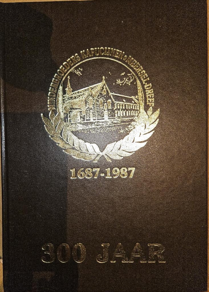 300 Jaar Minderbroeders Kapucijnen te Meersel-Dreef, Boeken, Diverse auteurs, Ophalen of Verzenden, Zo goed als nieuw, 17e en 18e eeuw