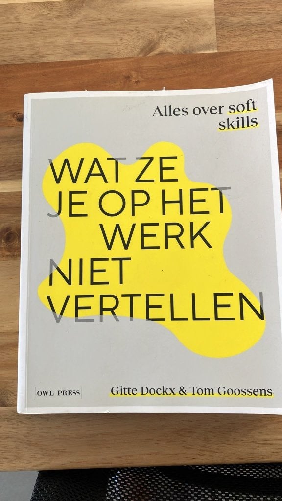 Wat ze je op het werk niet vertellen Alles over soft skills, Enlèvement ou Envoi, Comme neuf, Économie et Marketing, Gitte Dockx; Tom Goossens