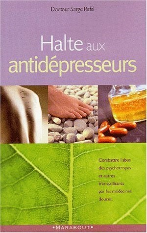 Le livre Halte aux antidépresseurs ! de Serge Rafal, Enlèvement ou Envoi, Comme neuf, Serge Rafal