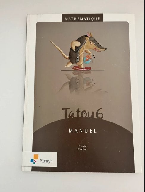 Tatou 6 – Manuel de mathématiques – 6e primaire – Plantyn, Enlèvement ou Envoi, Comme neuf, É. Hecht et P. Vanhove