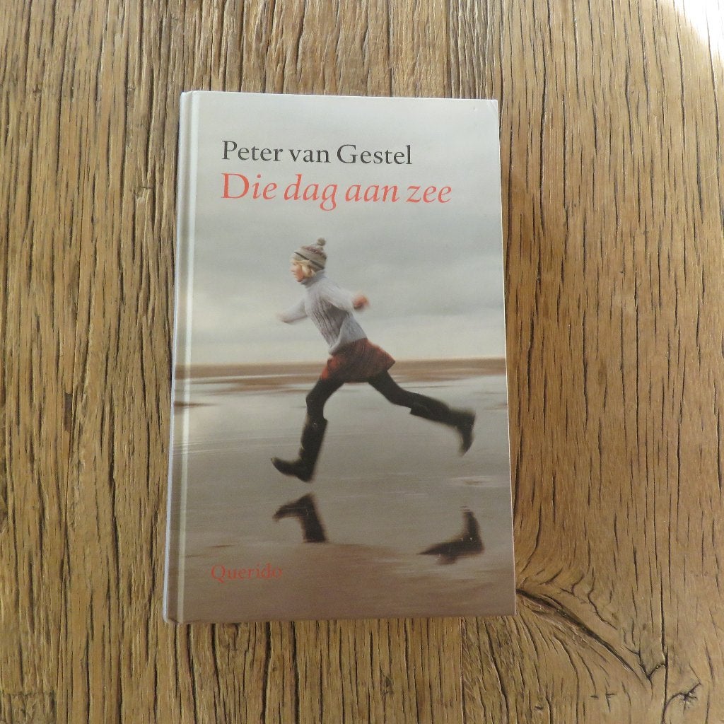 Peter van Gestel Die dag aan zee, Ophalen of Verzenden