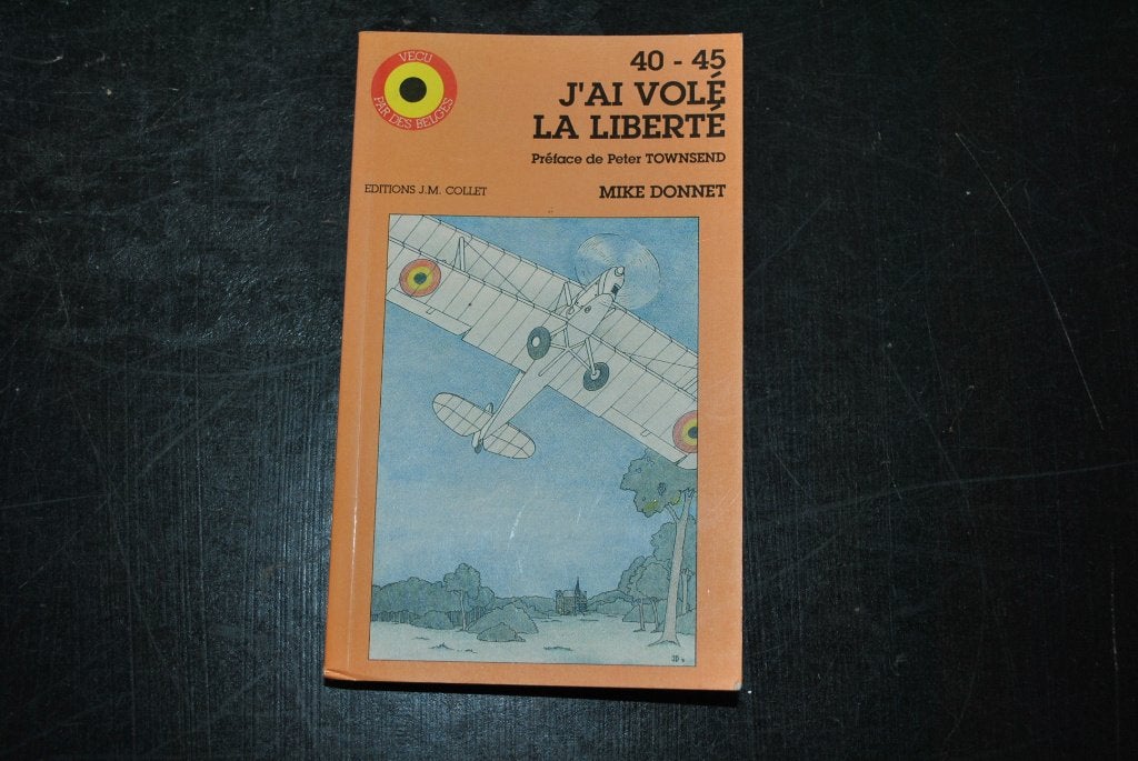 DONNET 40 45 J'ai volé la liberté Collet Vecu par les Belges, Armée de l'air, Enlèvement ou Envoi, Deuxième Guerre mondiale, Utilisé