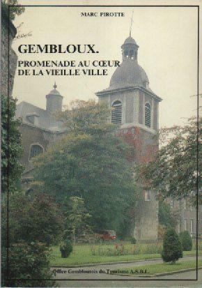 GEMBLOUX - Promenade au coeur de la vieille ville (PIROTTE), Enlèvement ou Envoi, Comme neuf, Marc PIROTTE