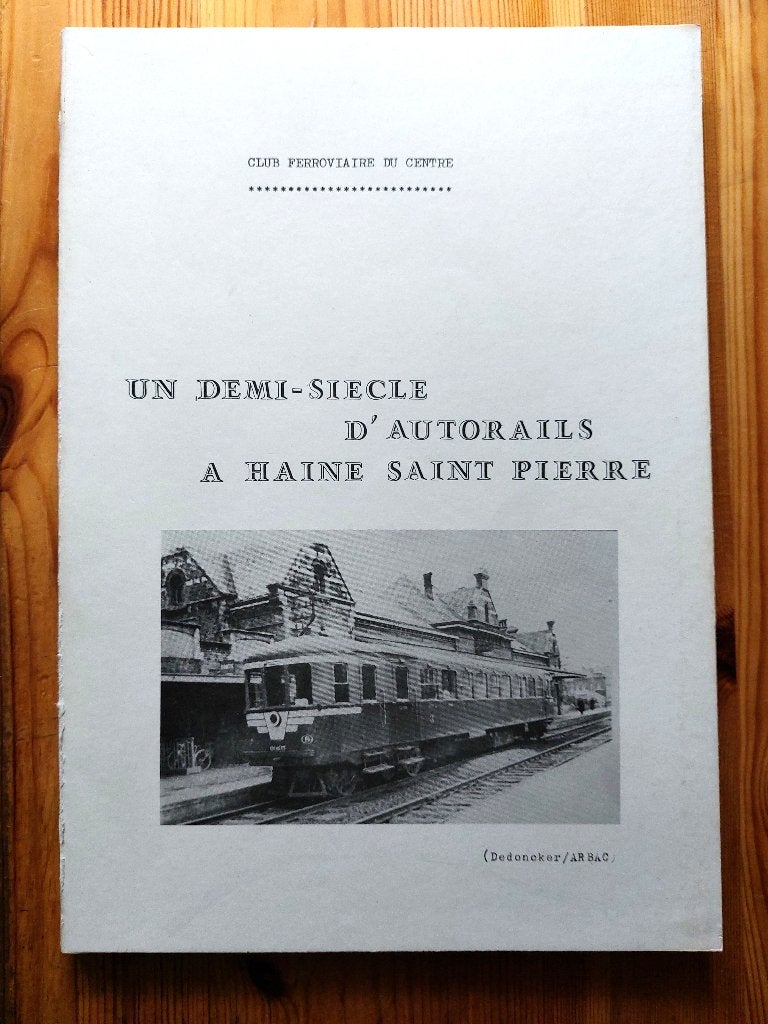 Un demi-siècle d’autorails à Haine Saint Pierre SNCB NMBS, Collections, Enlèvement ou Envoi, Utilisé, Train, Livre ou Revue