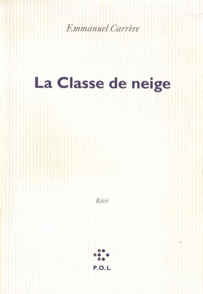 Emmanuel Carrère, La Classe de neige, Enlèvement ou Envoi, Comme neuf, Emmanuel Carrère, Europe autre