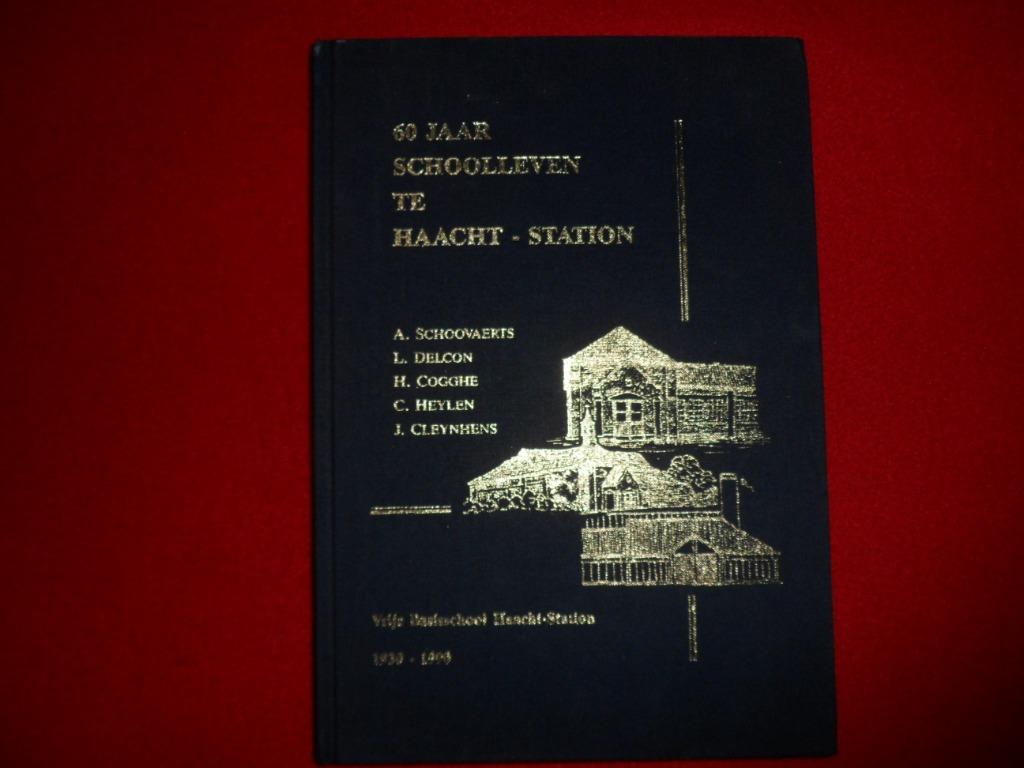 60 jaar schoolleven te Haacht-Station 1930 - 1990, Enlèvement ou Envoi, Albert Schoovaerts, e.a., Utilisé, 20e siècle ou après