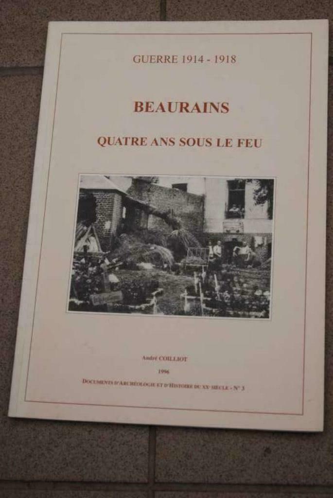 Beaurains quatre ans sous le feu guerre 1914-1918 Coilloit, Livres, Enlèvement ou Envoi, Comme neuf