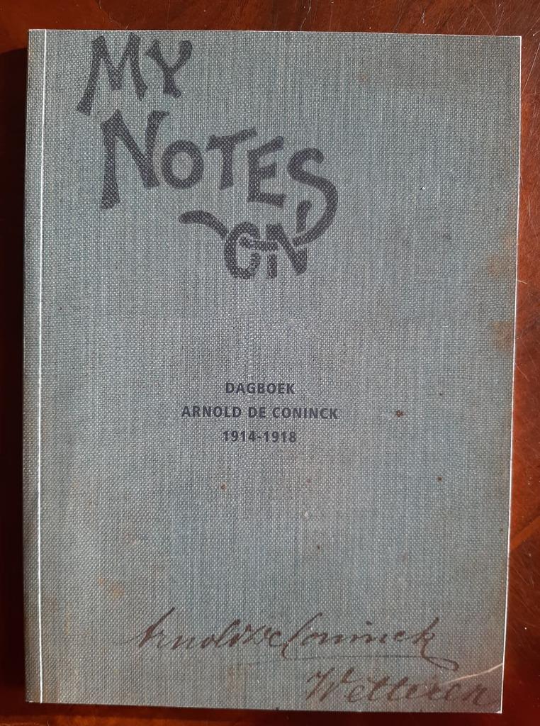 Dagboek van Arnold De Coninck, My notes on 1914-1918, Ophalen of Verzenden, 20e eeuw of later, Nieuw