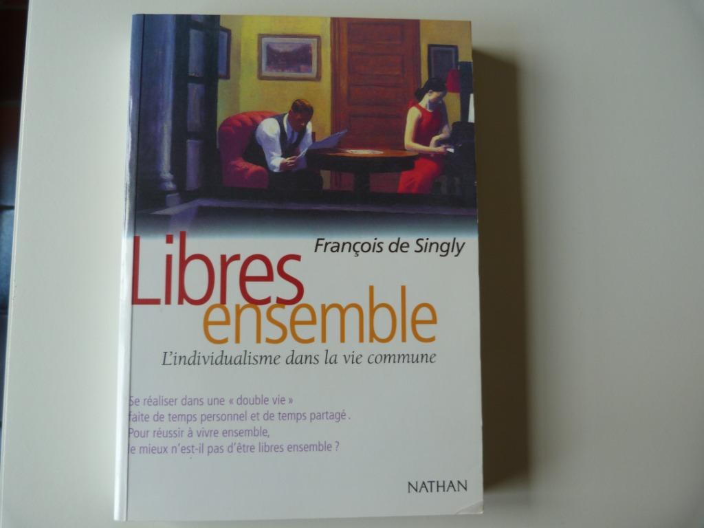 François De Singly - Libres Ensemble [Livre], Enlèvement ou Envoi, Psychologie sociale, Utilisé, François de Singly