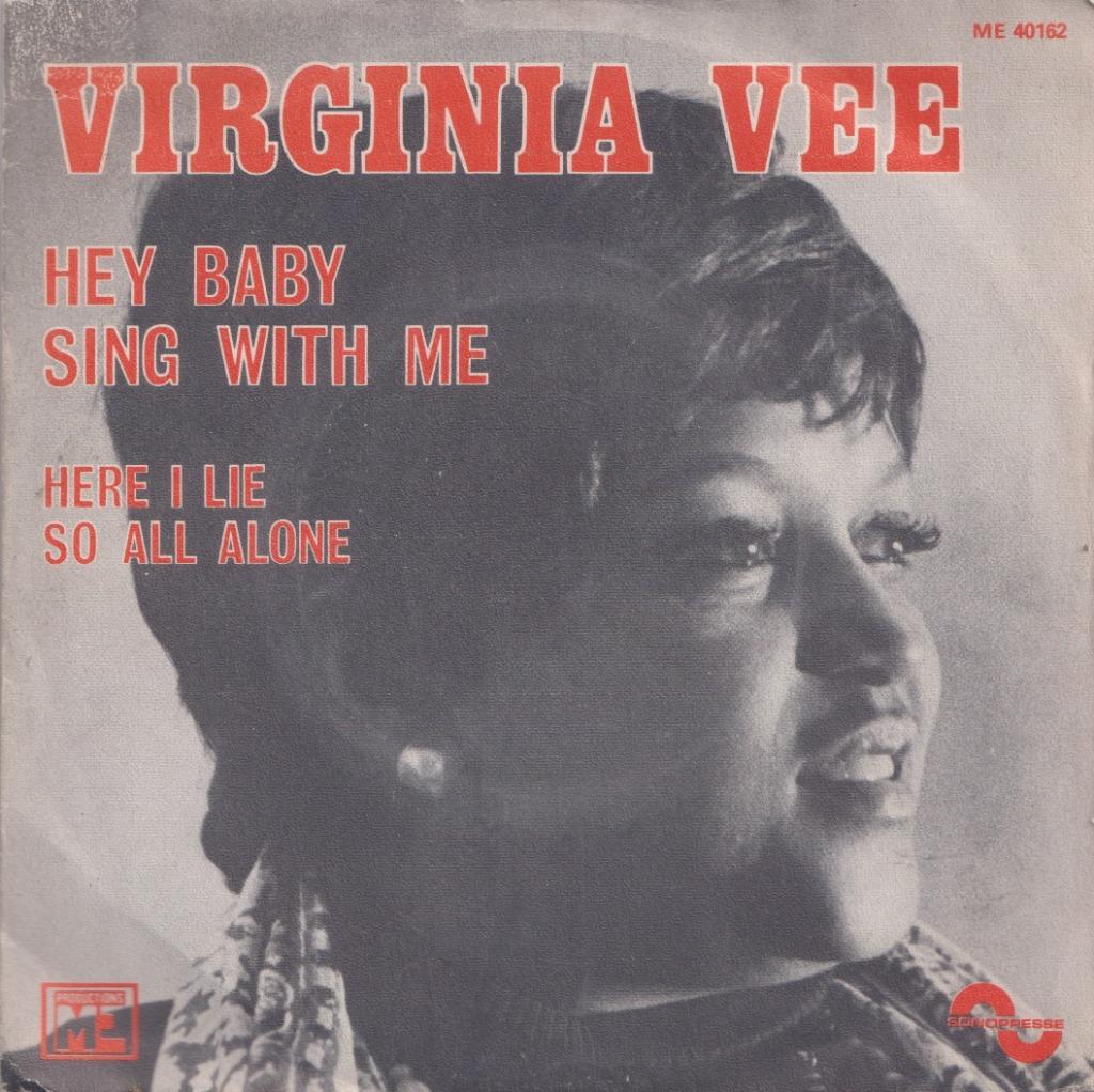 Virginia Vee - Hey baby sing with me / Hello I lie so all al, Ophalen of Verzenden, Gebruikt, R&B en Soul