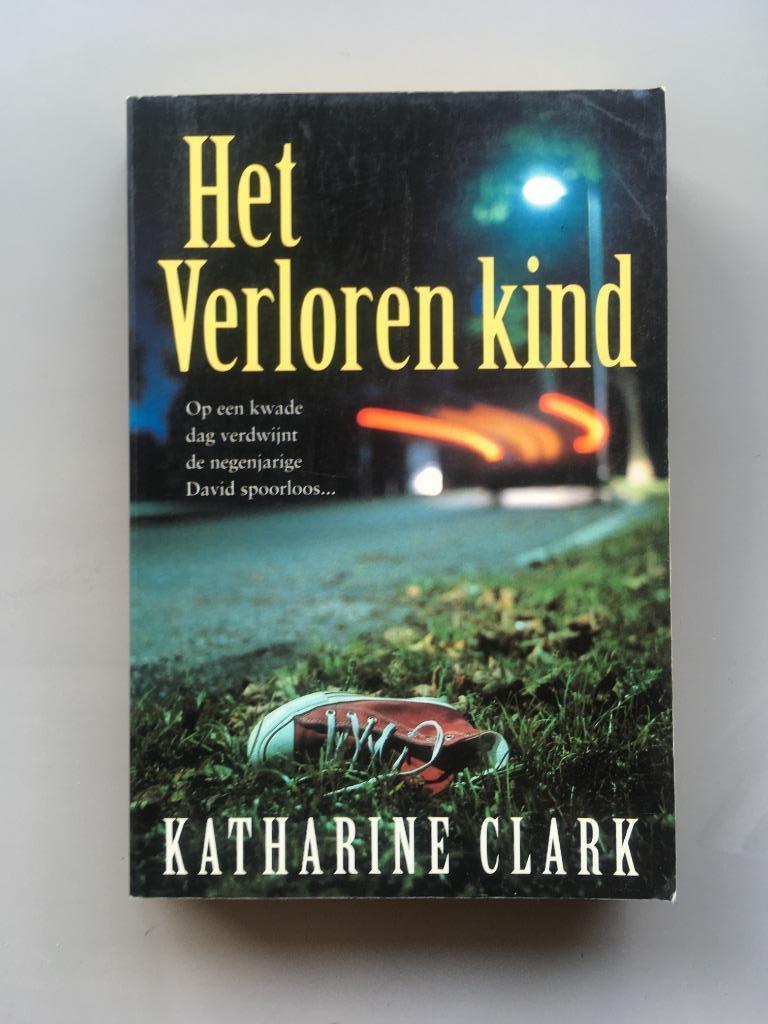 Het verloren kind - Katharine Clark, Enlèvement ou Envoi, Utilisé, Katharine Clark, Amérique