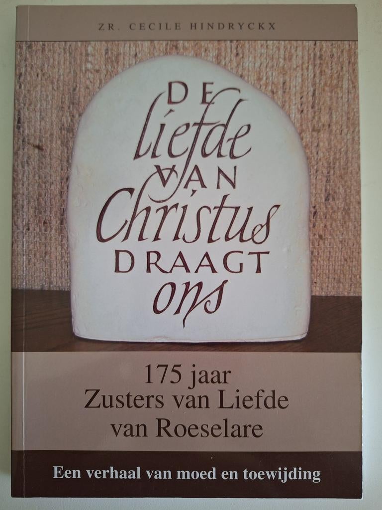 175 jaar Zusters van liefde van Roeselare, Boeken, Ophalen of Verzenden, Zo goed als nieuw