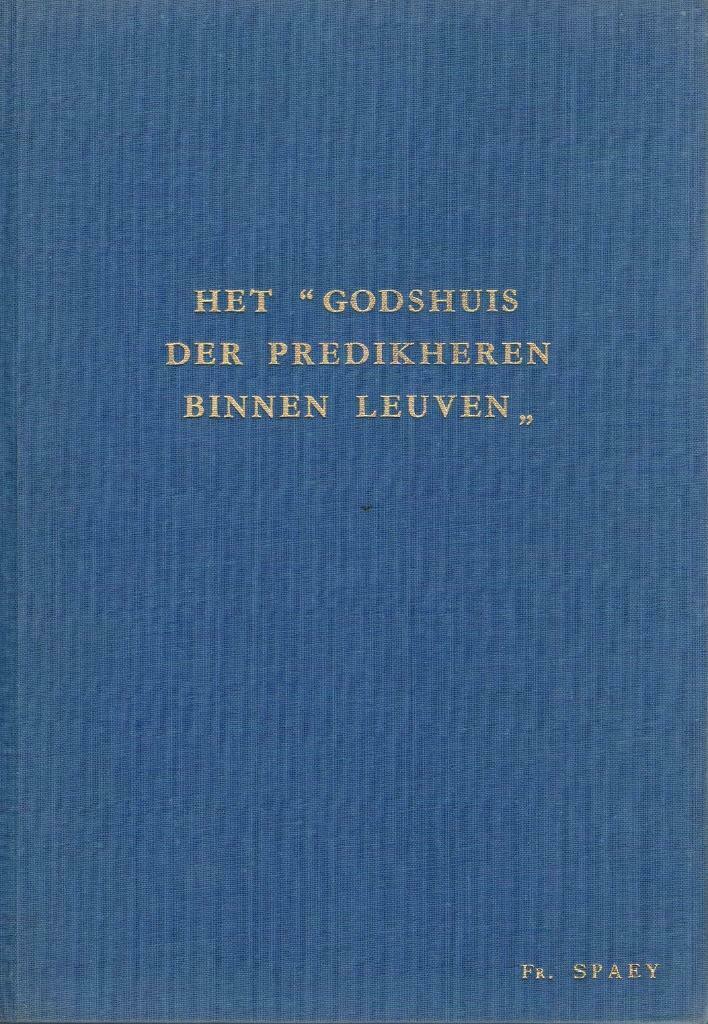 Het Godshuis der Predikheren binnen Leuven., Livres, Histoire nationale, Comme neuf, 19e siècle, Enlèvement
