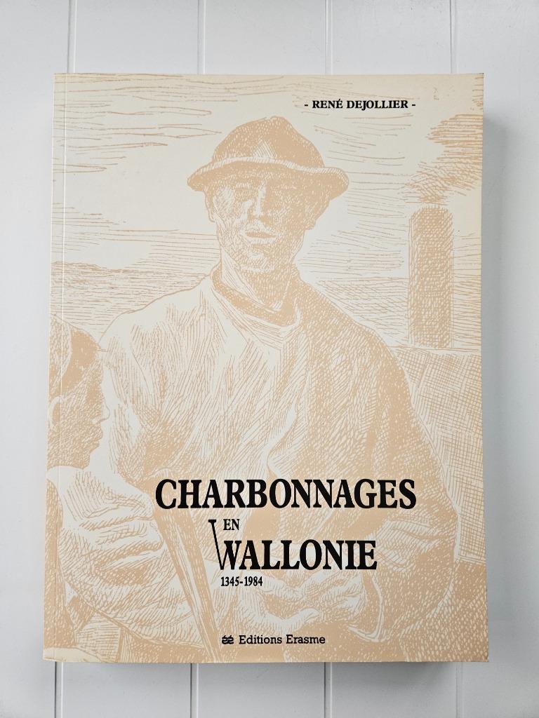 Charbonnages en Wallonie 1345 - 1984, Enlèvement ou Envoi, Utilisé, René Dejollier