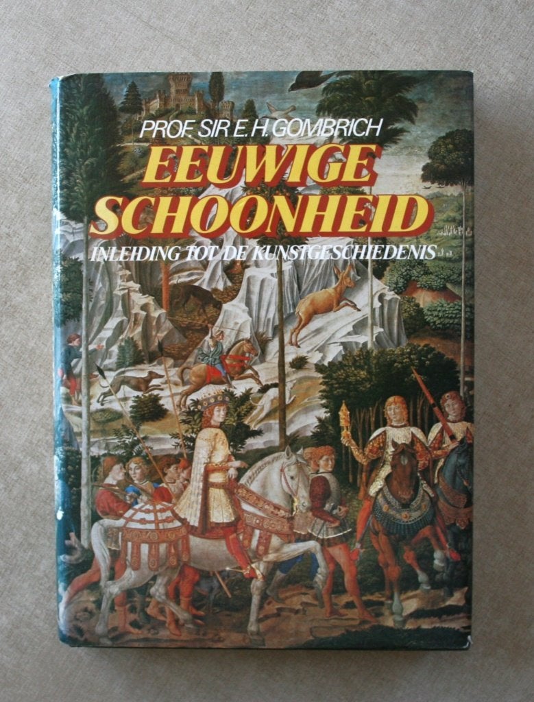 Eeuwige schoonheid. Inleiding tot de kunstgeschiedenis., Gelezen, E.H. Gombrich, Ophalen of Verzenden, Overige onderwerpen