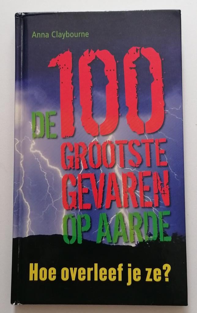 A. Claybourne - De 100 grootste gevaren op aarde, Boeken, Kinderboeken | Jeugd | onder 10 jaar, Ophalen of Verzenden, A. Claybourne