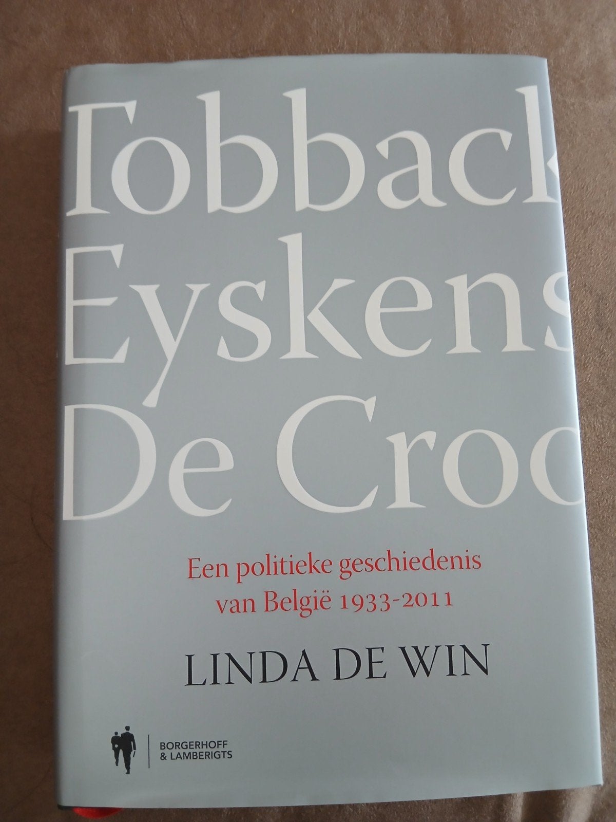 Linda De Win - Tobback, Eyskens, De Croo, Boeken, Politiek en Maatschappij, Ophalen of Verzenden