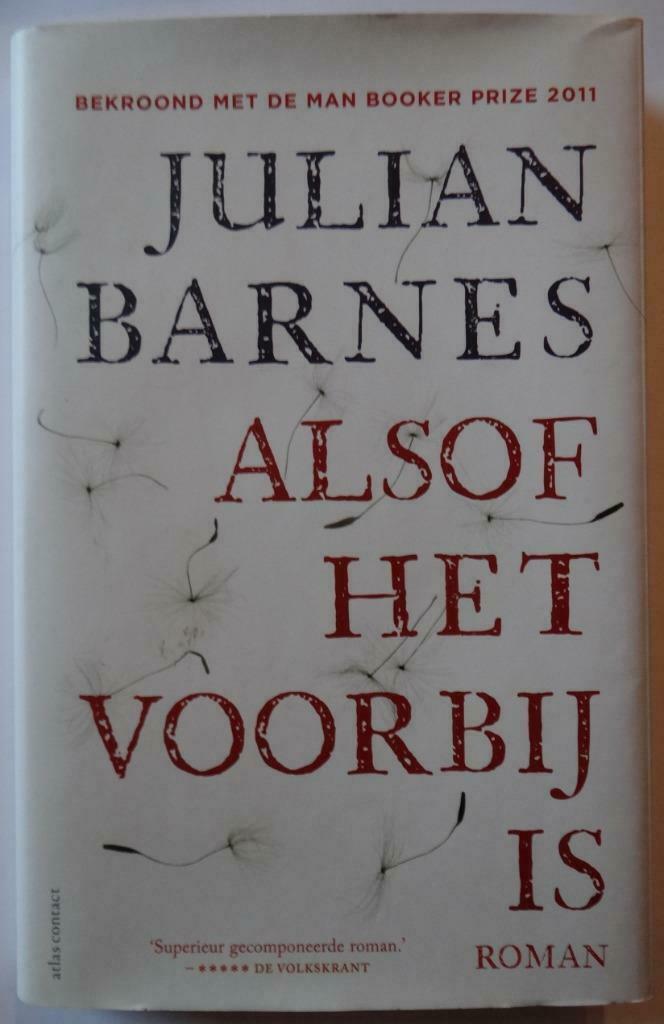 Julian Barnes "Alsof het voorbij is" en "Niets te vrezen", Europa overig, Ophalen of Verzenden, Zo goed als nieuw, Julian Barnes