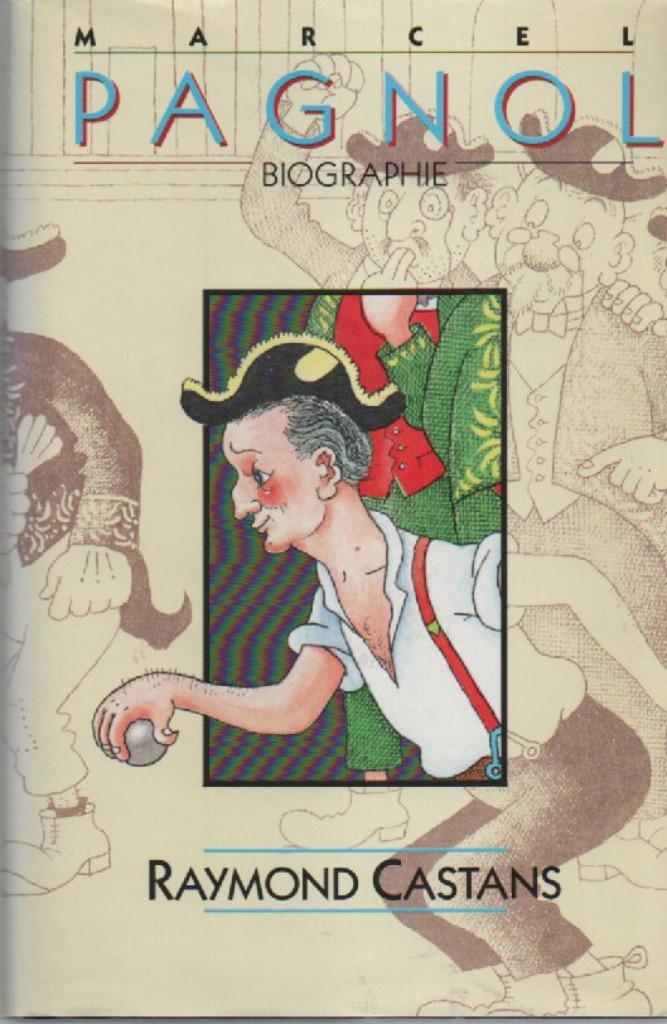 Marcel PAGNOL - Biographie par Raymond CASTANS, Neuf, Raymond CASTANS, Enlèvement ou Envoi, Belgique