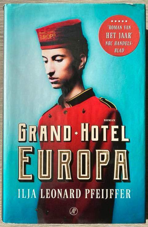 Ilja Leonard Pfeijffer - Grand Hotel Europa, Ophalen of Verzenden, Ilja Leonard Pfeijffer