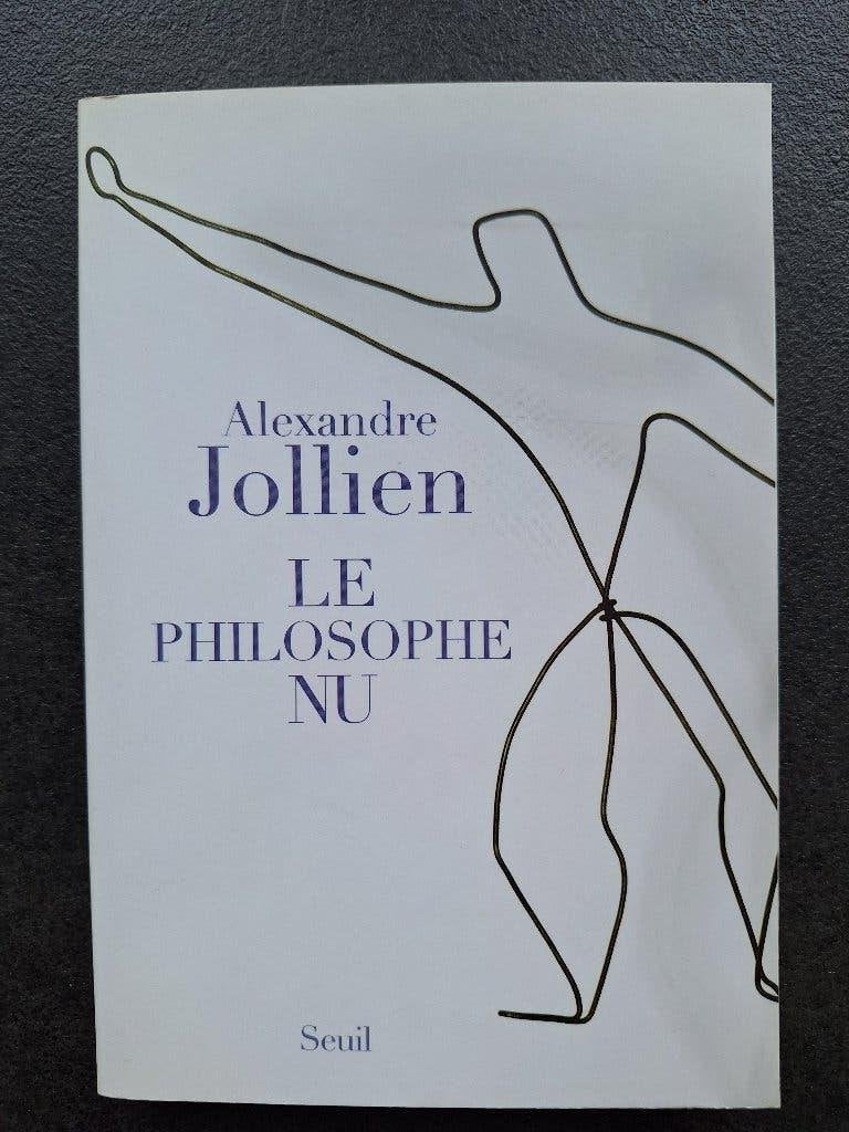 Le philosophe nu - Alexandre Jollien, Boeken, Filosofie, Ophalen, Alexandre Jollien, Nieuw, Overige onderwerpen