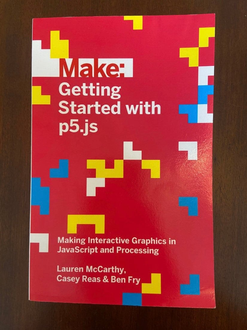 Make: Getting Started with p5.js, Ophalen of Verzenden, Nieuw, Hoger Onderwijs